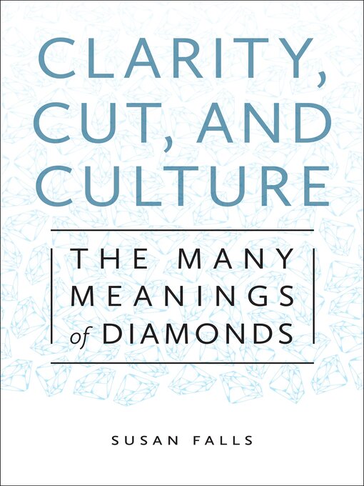 Title details for Clarity, Cut, and Culture by Susan Falls - Available